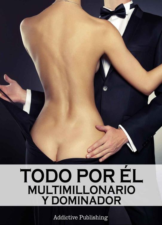 Portada de Todo por él (Multimillonario y dominador) - volumen 2 (Spanish Edition)